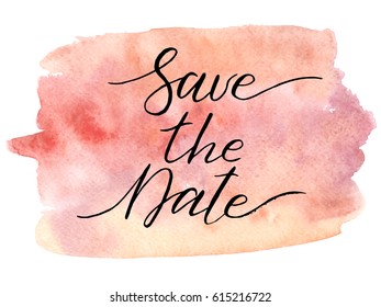 Hand lettering save the date on watercolor background. Vector illustration
