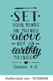 Hand lettering Set your minds on things above not on earthly things. Biblical background. Christian poster. Modern calligraphy. Graphics