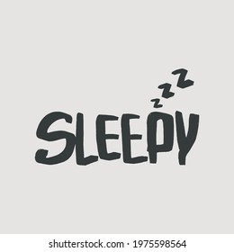 Hand lettering Sleepy with zzz, designating laziness, sleep, rest, absence from the place, shirking from work.