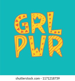 Hand Lettering slogan - GRL PWR. Feminist illustration about Girls Power with cute doodles. For posters, cards, postcards, covers, interior poster, T-shirts and fabrics.  
