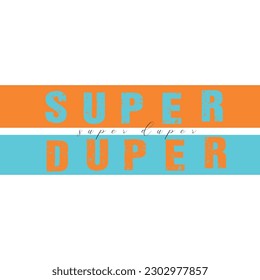 Hand lettering slogan Super Duper. Colorful letters, isolated on white background.