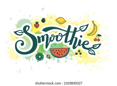 Hand lettering Smoothie. Smoothie lettering on watercolor drops. Fruit smoothie.