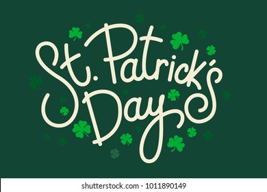 Hand lettering: "St. Patrick's day" with clover leaves on green background. Vector illustration.