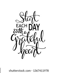 Hand lettering start each day with a grateful heart. Modern Calligraphy. Handwritten Inspirational Motivational Quote