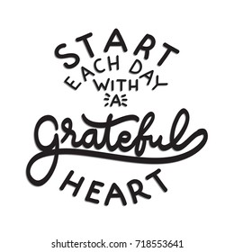 Hand Lettering Start Each Day With A Beautiful Heart on White Background. Modern Calligraphy. Handwritten Inspirational Motivational Quote.