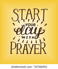 Hand lettering Start your day with prayer. Biblical background. Christian poster. Card