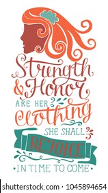 Hand lettering Strength and honor are her clothing, she shall rejoice in time to come with woman s face. Biblical background. Christian poster. Scripture. Graphics. Card. Proverbs.