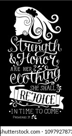 Hand lettering Strength and honor are her clothing, she shall rejoice in time to come with woman s face. Biblical background. Christian poster. Scripture print. Graphics. Card. Proverbs.