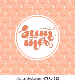 Hand lettering "Summer" on background with seashells for posters, leaflets, cards and other printed products. Vector illustration. EPS10.