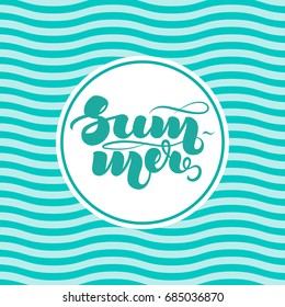 Hand lettering "Summer" on background with abstract waves for posters, leaflets, cards and other printed products. Vector illustration. EPS10.