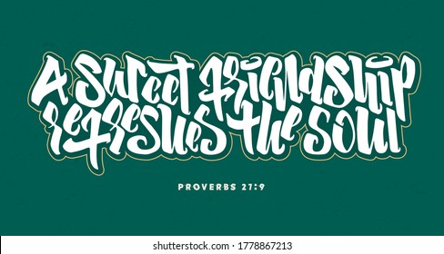 Hand lettering a sweet friendship refreshes the soul. Inspirational Bible Verses and Quotes for Posters, Prints, Motivational Quotes Bible. Christian Art Gifts. Happy friendship day, Proverbs 21:9