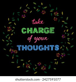 Hand lettering of take charge of your thoughts vector