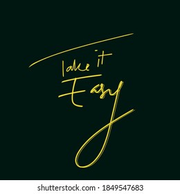 Hand lettering. Take it easy
