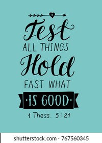 Hand lettering Test all things Hold fast what is good. Bible verse. Christian poster. New Testament. Modern calligraphy. Graphics.