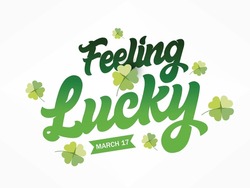 Hand Lettering Text "Feeling Lucky" With Clover Shapes On An Elegant Background. 17th March. Vector Illustration.