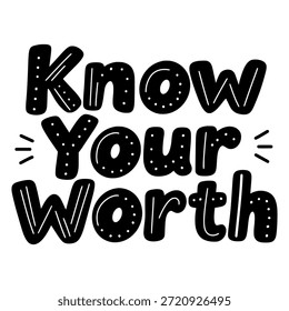 Hand lettering text know your worth on white background, inspiring personal value