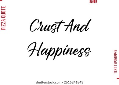 Hand Lettering Text Typography Pizza Quote Crust And Happiness