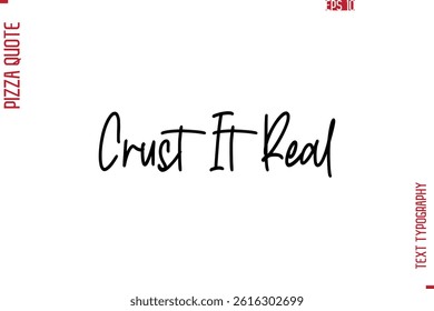 Hand Lettering Text Typography Pizza Quote Crust It Real 