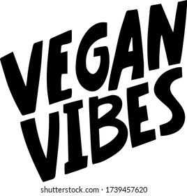 hand lettering text VEGAN VIBES. vegan slogan for print t-shirt totebag, package design, web, souvenir, card etc. vector vegan text