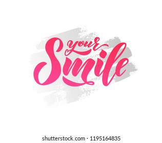 Hand lettering of text Your smile on watercolor spot. Inspiration Phrase. Vector lettering. Modern calligraphy. As template for logo, print, banner, label, icon, sticker Isolated