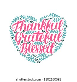 Hand lettering Thankful, grateful, blessed in shape of heart. Bible verse. Christian poster. New Testament. Modern calligraphy. Scripture prints. Card. Greeting Quote