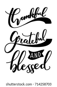 Hand Lettering Thankful,  grateful, and blessed on white Background. Modern Calligraphy. Inspirational Motivational Quote