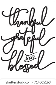 Hand Lettering Thankful,  grateful, and blessed on white Background. Modern Calligraphy. Inspirational Motivational Quote
