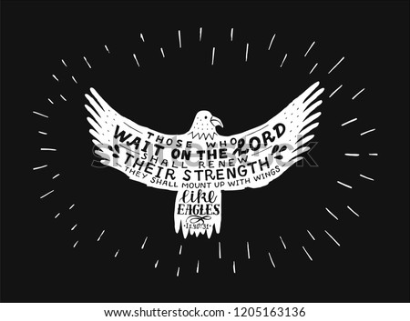 Hand lettering Those who wait on the Lord shall renew their strength. Biblical background. Christian poster. Isaiah. Like eagles. Card. Scripture print. Graphics. Vintage