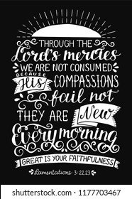 Hand lettering Throught Lords mercies we are not consumed. They new every morning. Biblical background. Card. Modern calligraphy. Graphics. Scripture print. Quotes