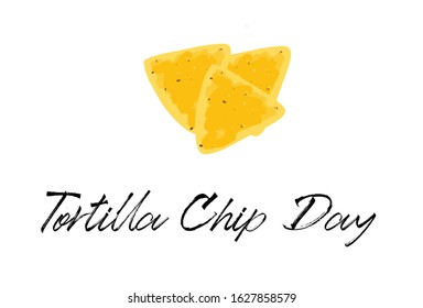Hand Lettering Tortilla Chip Day And Tortilla Chip Illustration Vector Graphic.