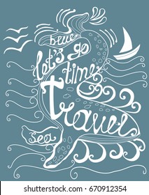 hand lettering , travel , blue whale, sea, waves, boat , freehand drawing