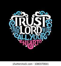 Hand lettering Trust in the Lord with your heart. Biblical background. Christian poster. New Testament. Scripture prints. Card. Calligraphy Proverbs Vintage