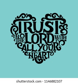 Hand lettering Trust in the Lord with your heart. Biblical background. Christian poster. New Testament. Scripture prints. Card. Modern calligraphy Proverbs