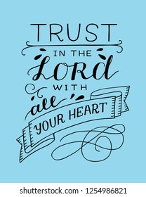 Hand lettering Trust in the Lord with your heart. Biblical background. Christian poster. New Testament. Scripture print. Card. Modern calligraphy Proverbs