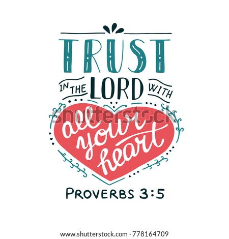 Hand lettering Trust in the Lord with your heart. Biblical background. Christian poster. New Testament. Scripture. Card. Modern calligraphy Proverbs