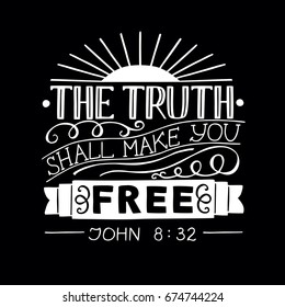 Hand lettering Truth shall make you free. Biblical background. Christian poster. New Testament. Scripture. Card. Modern calligraphy.