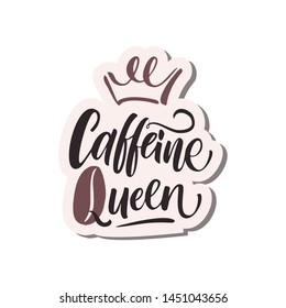 Hand Lettering / typography design / Coffee Quote" Caffeine Queen " for print, tshirt, tote bag and others