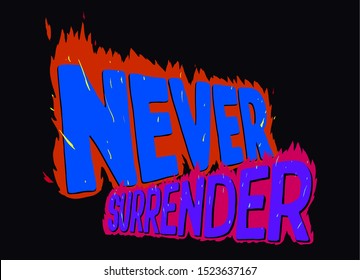 Hand lettering typography design " Never Surrender" word - hand drawn fierce - vicious feelings with flame shape element red, ultramarine and purple flat colour