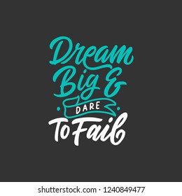 Hand lettering / Typography Design Poster Motivational Quotes " Dream big and dare to fail "