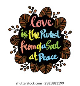 Hand lettering typography of positive motivation quotes love and spirit,With floral doodle background