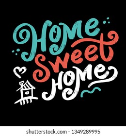 Hand lettering typography poster. Calligraphic quote Home sweet home. For housewarming posters, greeting cards, home decorations. On black isolated background. Great print on the bag,  t-shirt