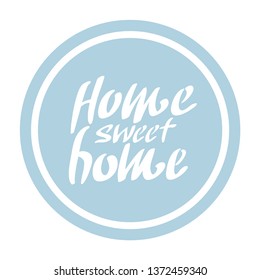 Hand lettering typography poster, calligraphic quote home sweet home, for housewarming posters, vector.