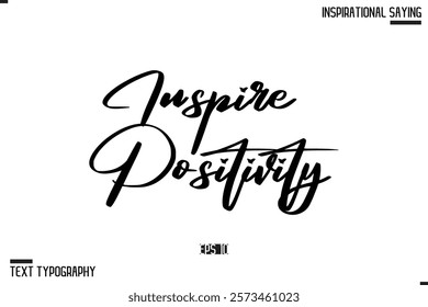 Hand Lettering Typography Poster, Inspirational Quote Inspire Positivity