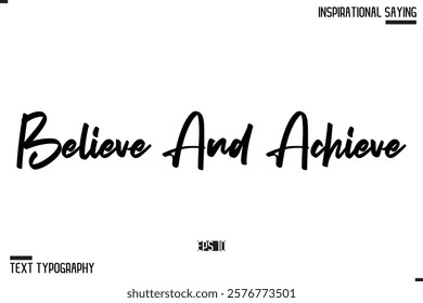 Hand Lettering Typography Poster, Inspirational Quote Believe And Achieve