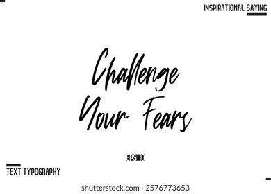 Hand Lettering Typography Poster, Inspirational Quote Challenge Your Fears