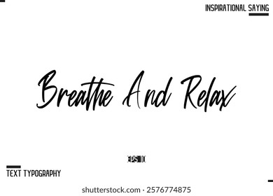 Hand Lettering Typography Poster, Inspirational Quote Breathe And Relax