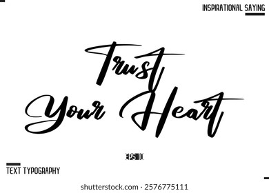 Hand Lettering Typography Poster, Inspirational Quote Trust Your Heart