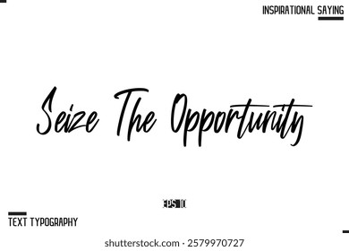 Hand Lettering Typography Poster, Inspirational Quote Seize The Opportunity