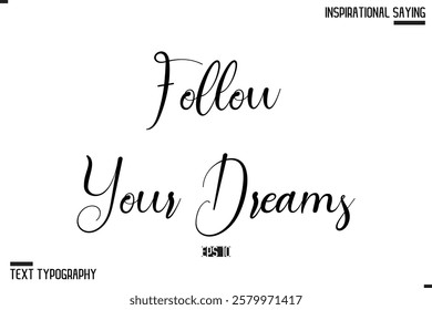 Hand Lettering Typography Poster, Inspirational Quote Follow Your Dreams