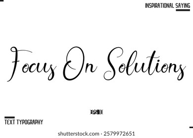 Hand Lettering Typography Poster, Inspirational Quote Focus On Solutions